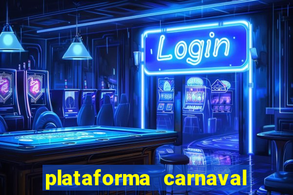 plataforma carnaval 777 bet